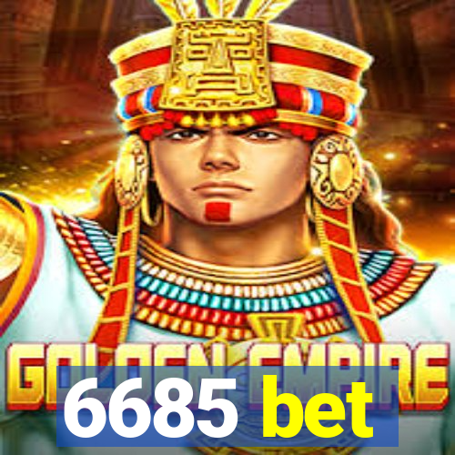 6685 bet